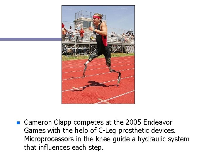 n Cameron Clapp competes at the 2005 Endeavor Games with the help of C-Leg