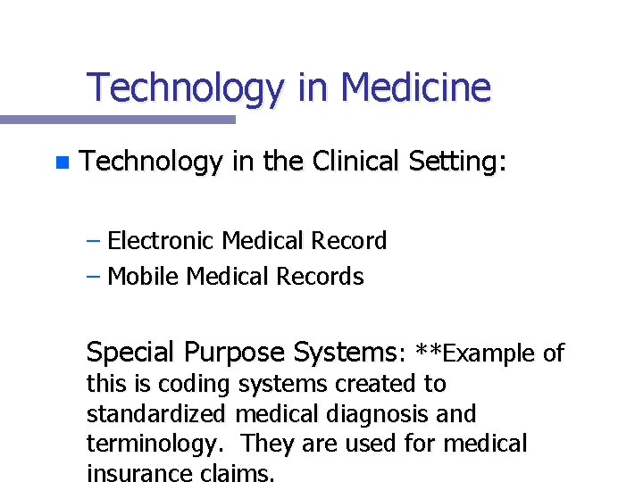 Technology in Medicine n Technology in the Clinical Setting: – Electronic Medical Record –