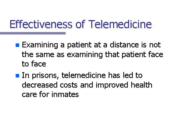 Effectiveness of Telemedicine Examining a patient at a distance is not the same as