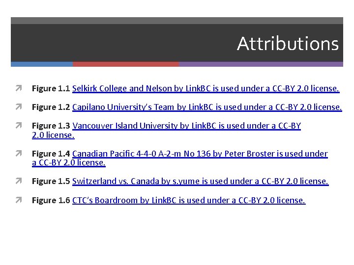 Attributions Figure 1. 1 Selkirk College and Nelson by Link. BC is used under