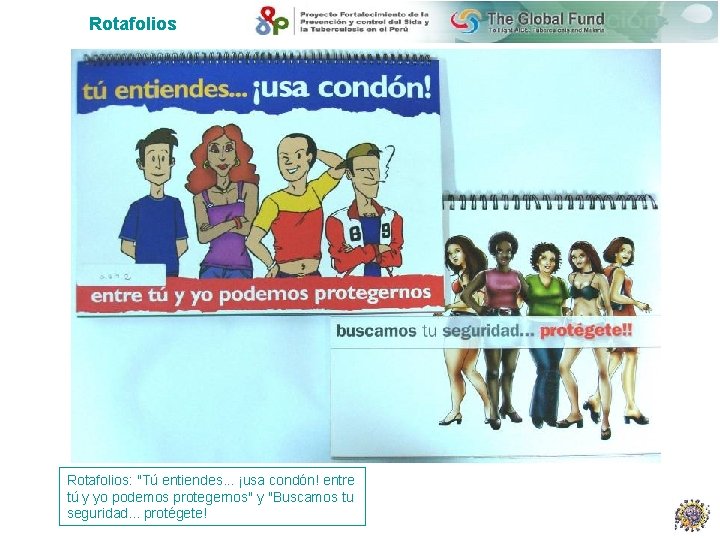 Rotafolios: "Tú entiendes. . . ¡usa condón! entre tú y yo podemos protegernos" y