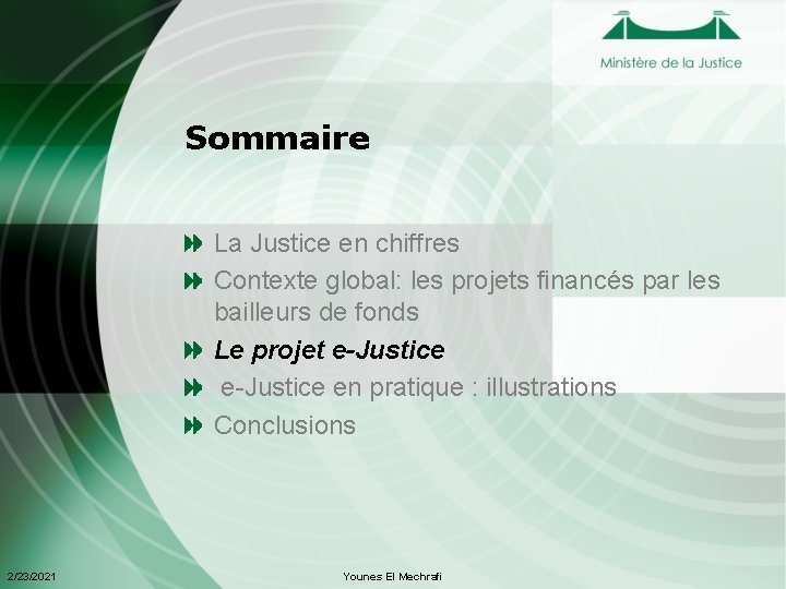 Sommaire La Justice en chiffres Contexte global: les projets financés par les bailleurs de