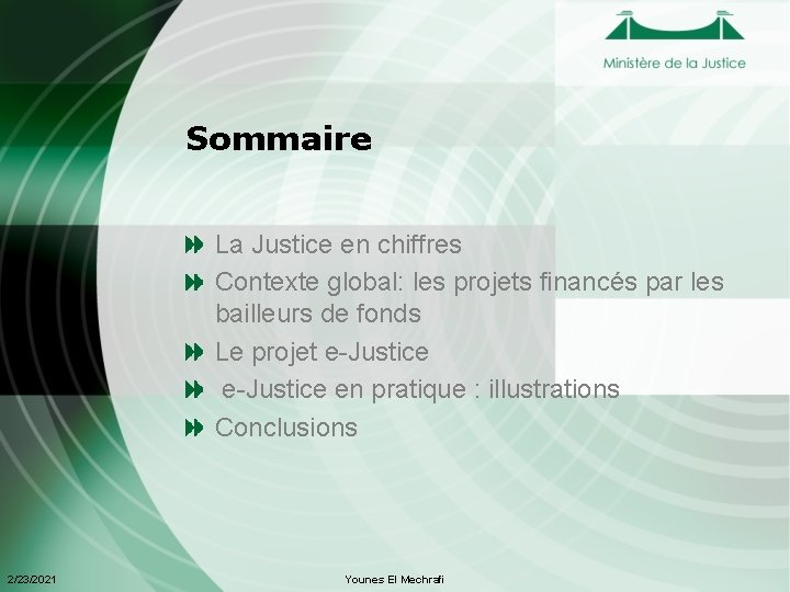 Sommaire La Justice en chiffres Contexte global: les projets financés par les bailleurs de