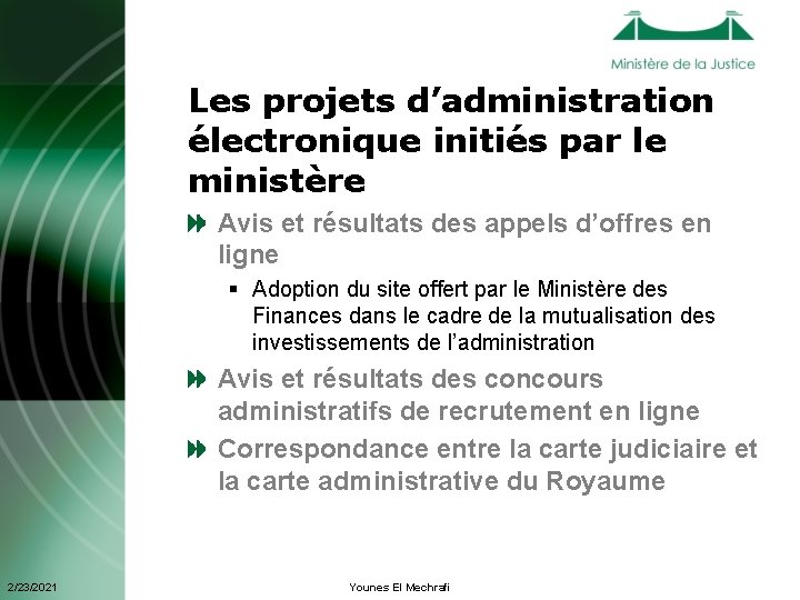 Les projets d’administration électronique initiés par le ministère Avis et résultats des appels d’offres