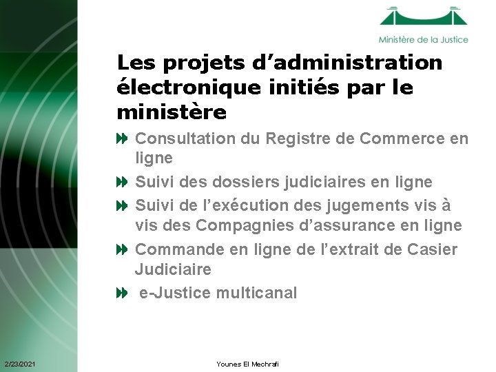 Les projets d’administration électronique initiés par le ministère Consultation du Registre de Commerce en