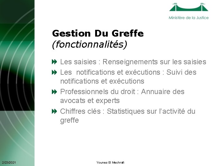 Gestion Du Greffe (fonctionnalités) Les saisies : Renseignements sur les saisies Les notifications et Gestion Du Greffe (fonctionnalités) Les saisies : Renseignements sur les saisies Les notifications et