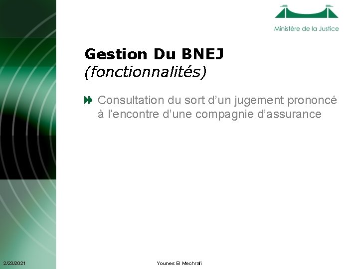 Gestion Du BNEJ (fonctionnalités) Consultation du sort d’un jugement prononcé à l’encontre d’une compagnie