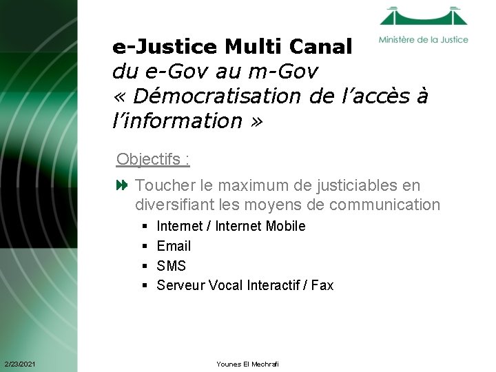 e-Justice Multi Canal du e-Gov au m-Gov « Démocratisation de l’accès à l’information »