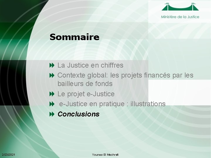 Sommaire La Justice en chiffres Contexte global: les projets financés par les bailleurs de