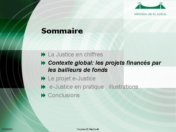 Sommaire La Justice en chiffres Contexte global: les projets financés par les bailleurs de