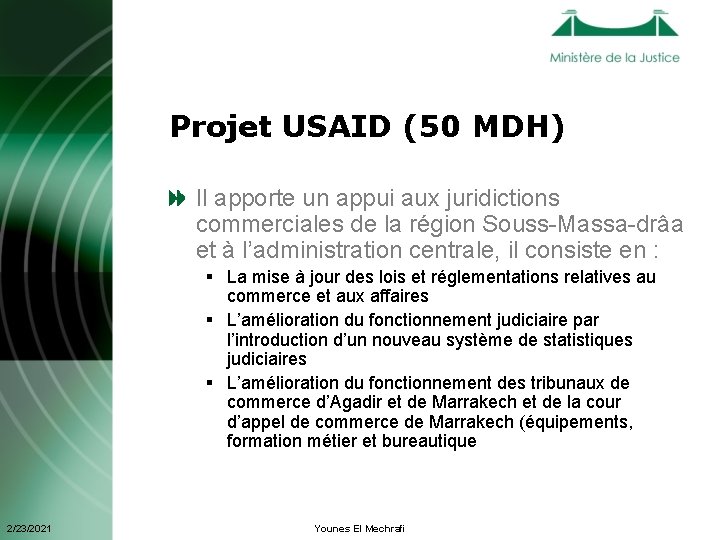 Projet USAID (50 MDH) Il apporte un appui aux juridictions commerciales de la région