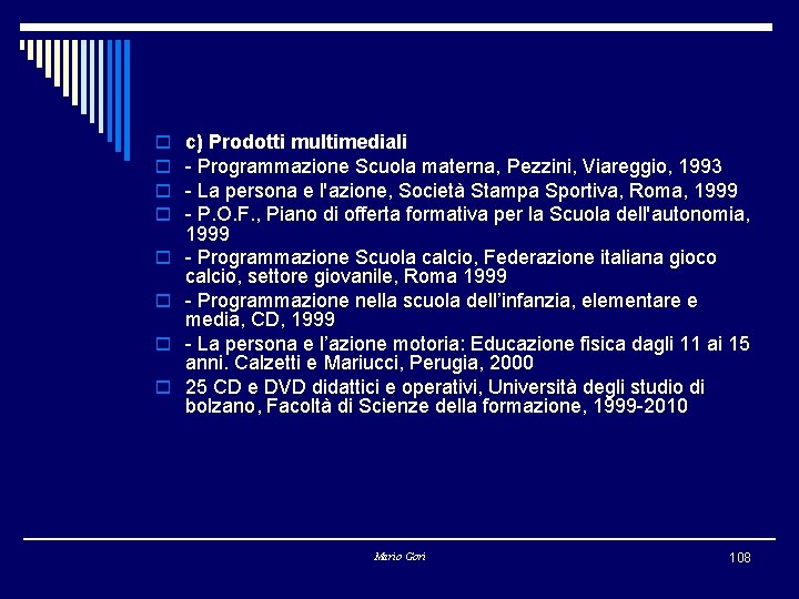 o o o o c) Prodotti multimediali - Programmazione Scuola materna, Pezzini, Viareggio, 1993