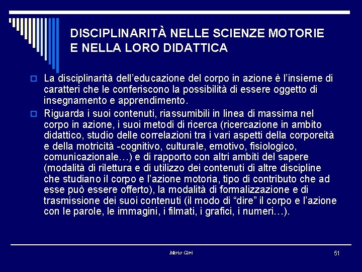 DISCIPLINARITÀ NELLE SCIENZE MOTORIE E NELLA LORO DIDATTICA o La disciplinarità dell’educazione del corpo