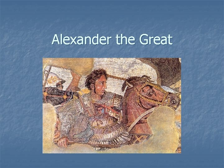 Alexander the Great 