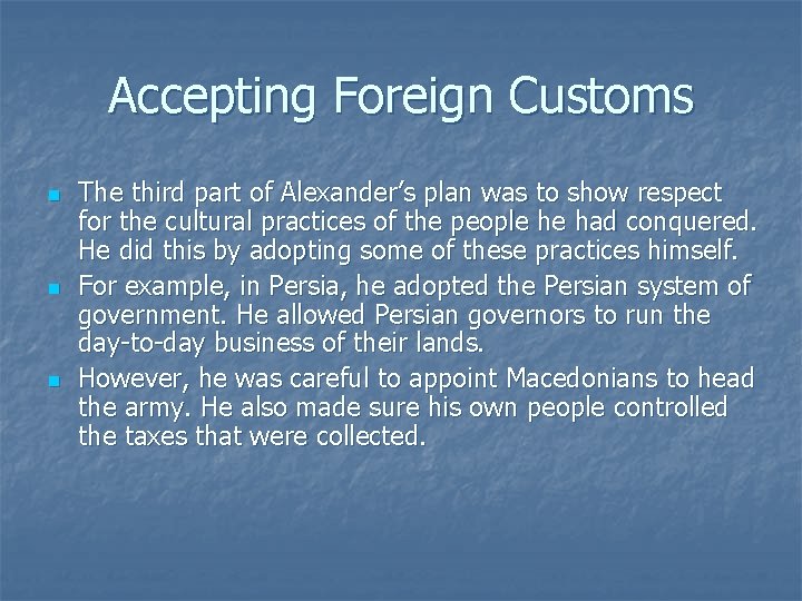 Accepting Foreign Customs n n n The third part of Alexander’s plan was to