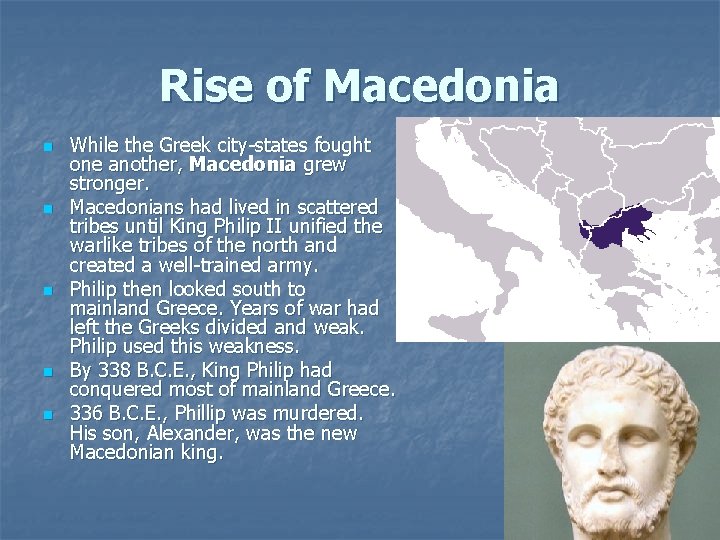 Rise of Macedonia n n n While the Greek city-states fought one another, Macedonia