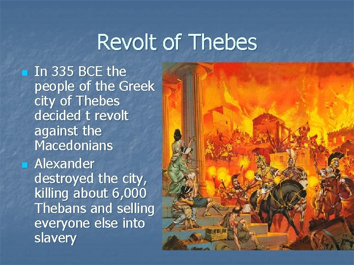 Revolt of Thebes n n In 335 BCE the people of the Greek city