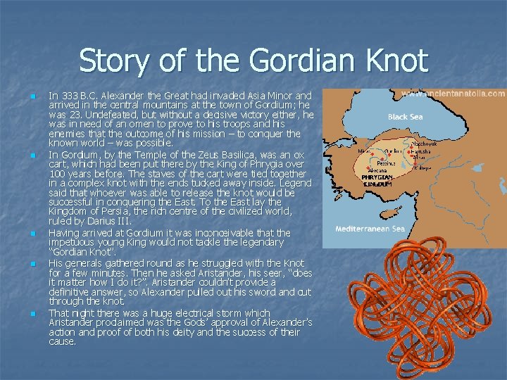 Story of the Gordian Knot n n n In 333 B. C. Alexander the