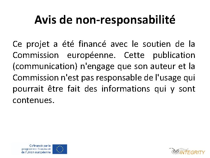 Avis de non-responsabilité Ce projet a été financé avec le soutien de la Commission