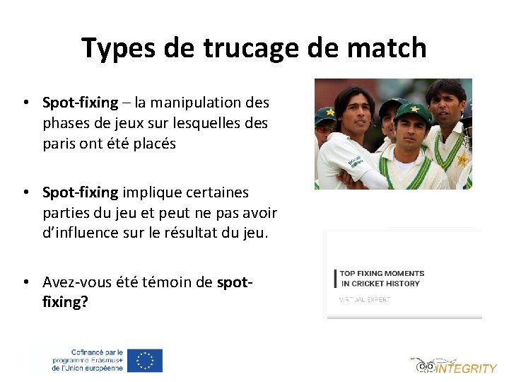 Types de trucage de match • Spot-fixing – la manipulation des phases de jeux