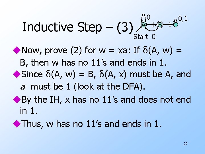 Inductive Step – (3) 0 A 1 B 1 C 0, 1 Start 0