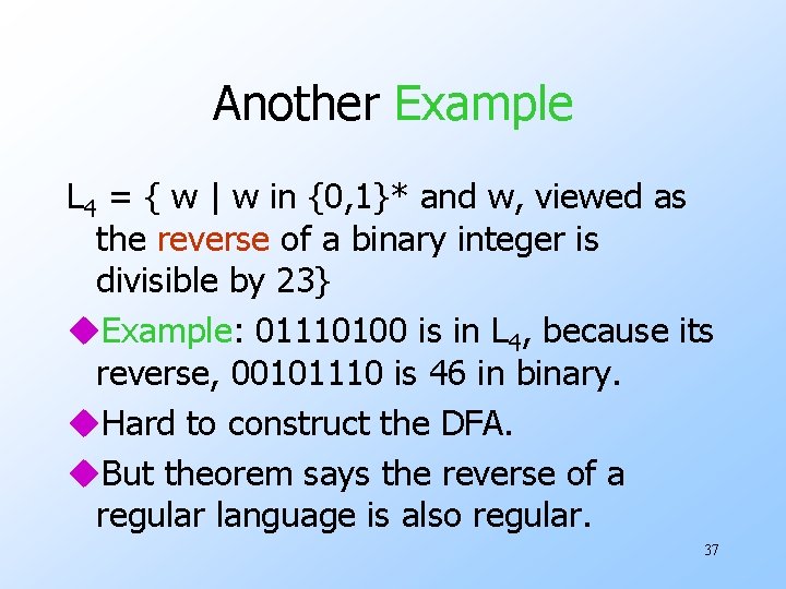 Another Example L 4 = { w | w in {0, 1}* and w,