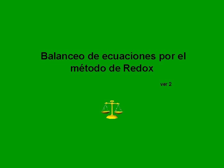 Balanceo de ecuaciones por el método de Redox ver 2 