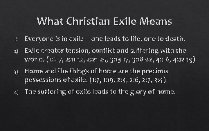What Christian Exile Means 1) Everyone is in exile—one leads to life, one to