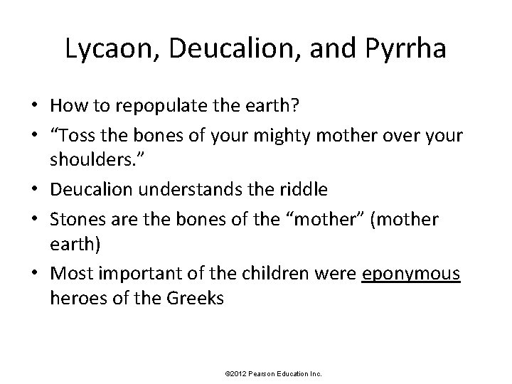 Lycaon, Deucalion, and Pyrrha • How to repopulate the earth? • “Toss the bones