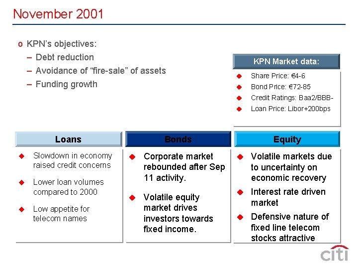 November 2001 o KPN’s objectives: – Debt reduction – Avoidance of “fire-sale” of assets