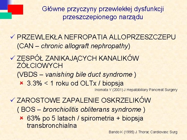 Główne przyczyny przewlekłej dysfunkcji przeszczepionego narządu ü PRZEWLEKŁA NEFROPATIA ALLOPRZESZCZEPU (CAN – chronic allograft