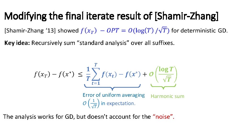 Modifying the final iterate result of [Shamir-Zhang] Key idea: Recursively sum “standard analysis” over