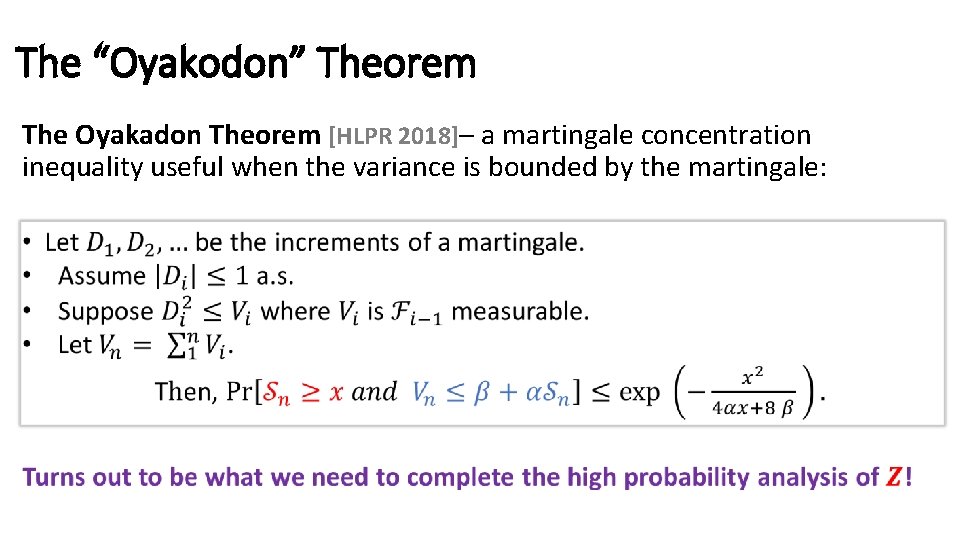 The “Oyakodon” Theorem The Oyakadon Theorem [HLPR 2018]– a martingale concentration inequality useful when