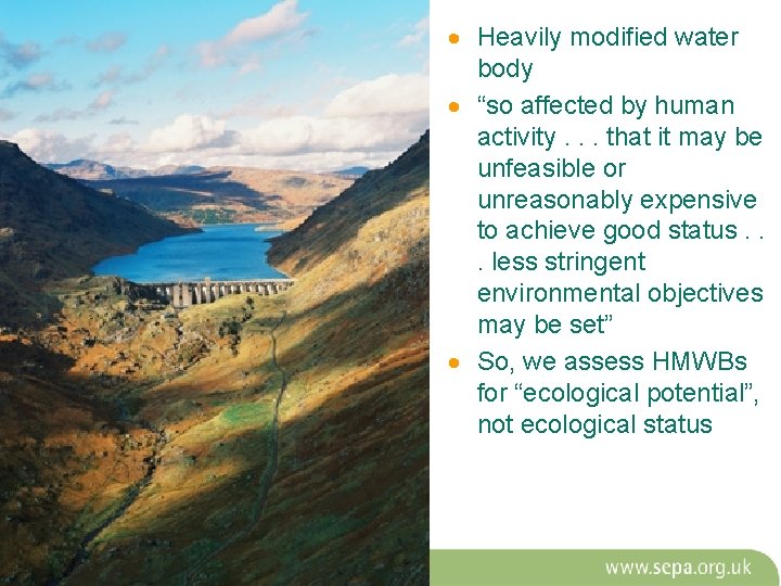· Heavily modified water body · “so affected by human activity. . . that · Heavily modified water body · “so affected by human activity. . . that
