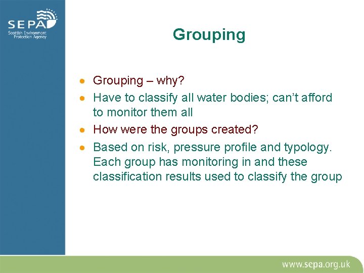 Grouping · Grouping – why? · Have to classify all water bodies; can’t afford Grouping · Grouping – why? · Have to classify all water bodies; can’t afford