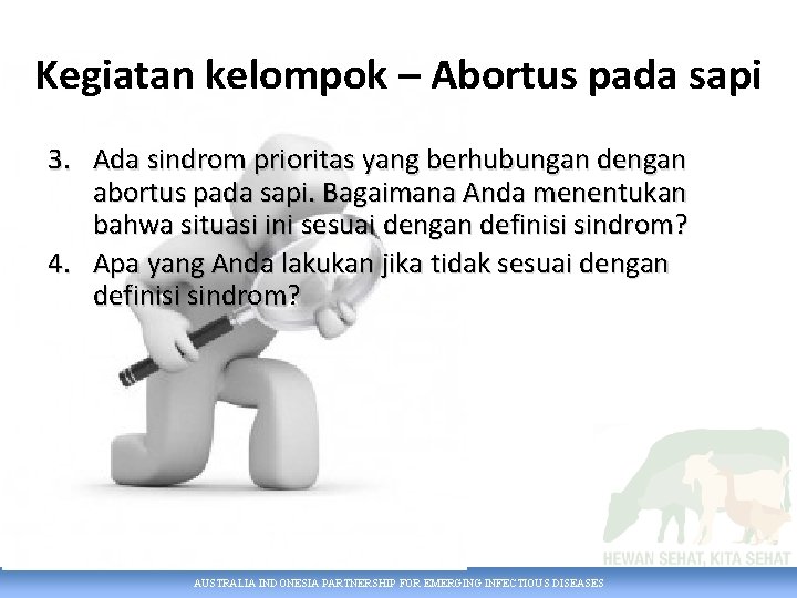 Kegiatan kelompok – Abortus pada sapi 3. Ada sindrom prioritas yang berhubungan dengan abortus