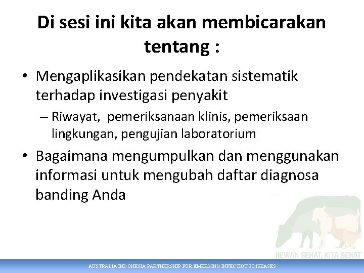 Di sesi ini kita akan membicarakan tentang : • Mengaplikasikan pendekatan sistematik terhadap investigasi