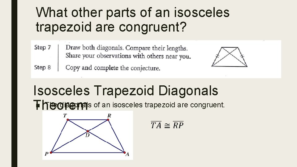 What other parts of an isosceles trapezoid are congruent? Isosceles Trapezoid Diagonals ■ The