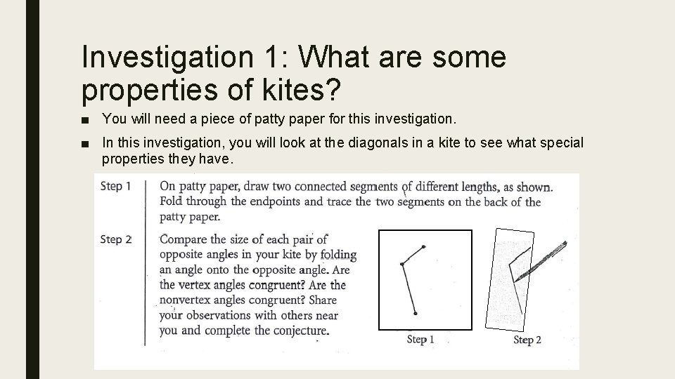 Investigation 1: What are some properties of kites? ■ You will need a piece