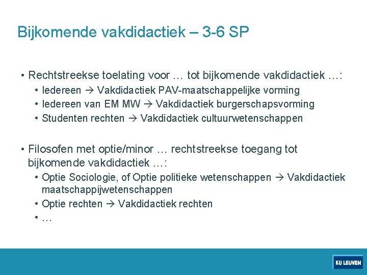 Bijkomende vakdidactiek – 3 -6 SP • Rechtstreekse toelating voor … tot bijkomende vakdidactiek