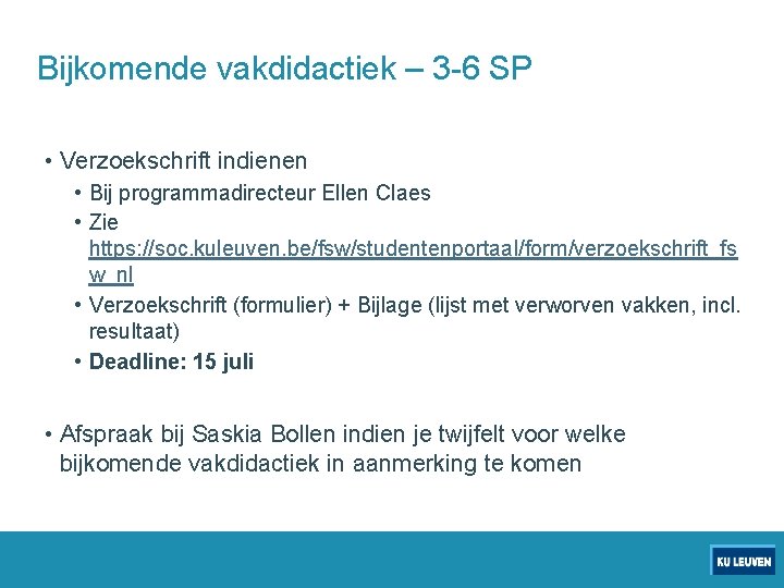Bijkomende vakdidactiek – 3 -6 SP • Verzoekschrift indienen • Bij programmadirecteur Ellen Claes