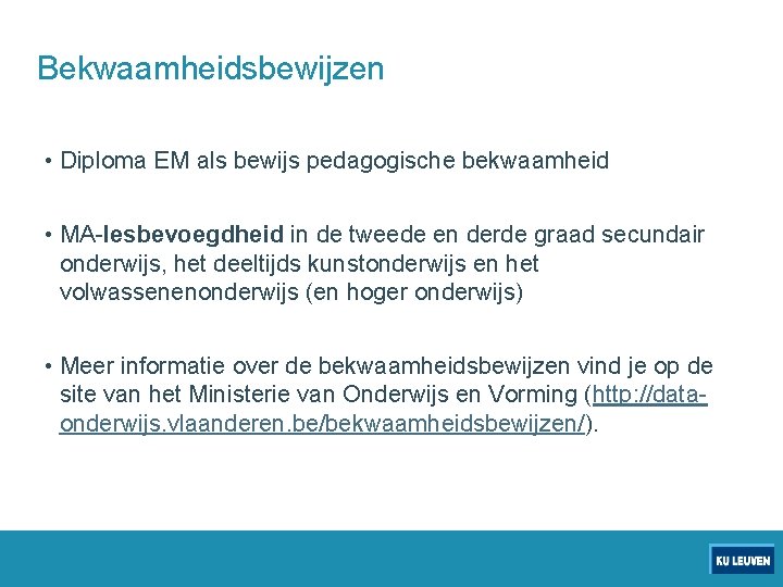 Bekwaamheidsbewijzen • Diploma EM als bewijs pedagogische bekwaamheid • MA-lesbevoegdheid in de tweede en