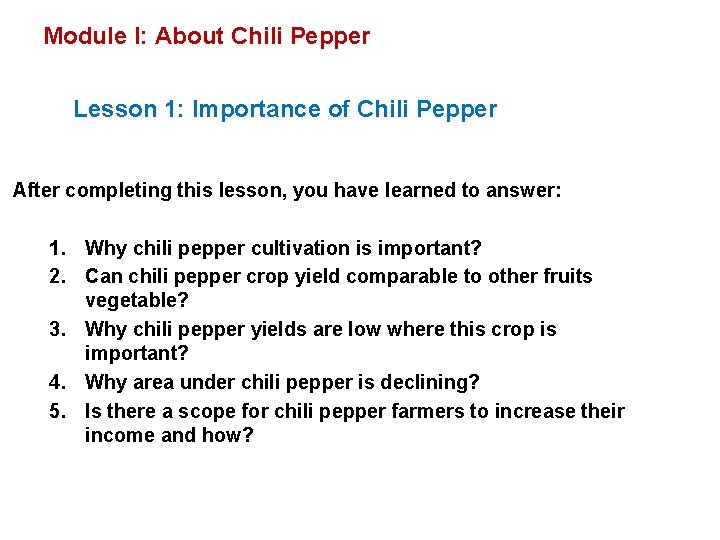 Module I: About Chili Pepper Lesson 1: Importance of Chili Pepper After completing this