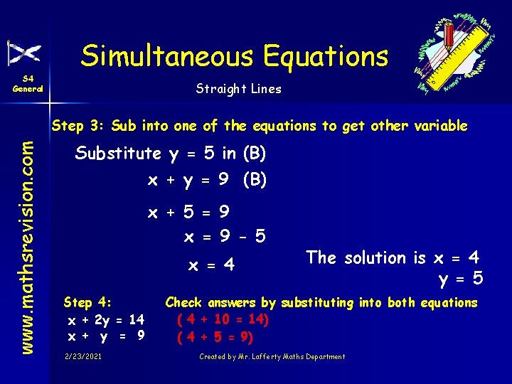 S 4 General Simultaneous Equations Straight Lines www. mathsrevision. com Step 3: Sub into