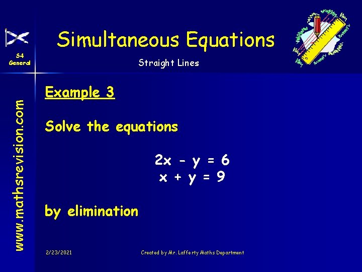 www. mathsrevision. com S 4 General Simultaneous Equations Straight Lines Example 3 Solve the