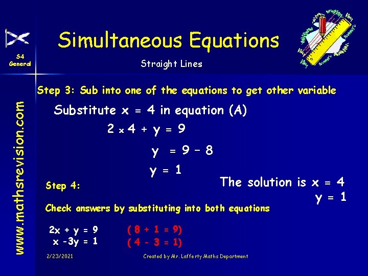 S 4 General Simultaneous Equations Straight Lines www. mathsrevision. com Step 3: Sub into