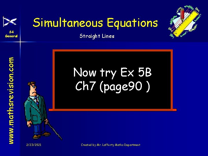 www. mathsrevision. com S 4 General Simultaneous Equations Straight Lines Now try Ex 5