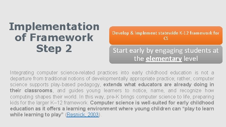 Implementation of Framework Step 2 Develop & Implement statewide K-12 framework for CS Start