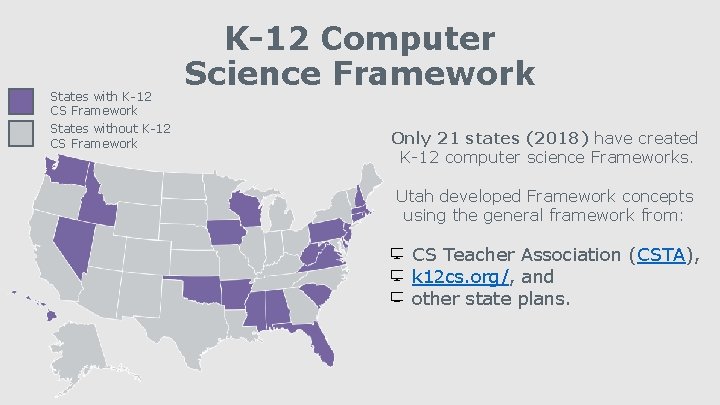 States with K-12 CS Framework States without K-12 CS Framework K-12 Computer Science Framework