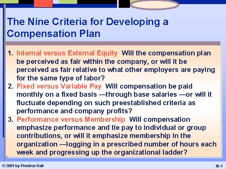 The Nine Criteria for Developing a Compensation Plan 1. Internal versus External Equity Will